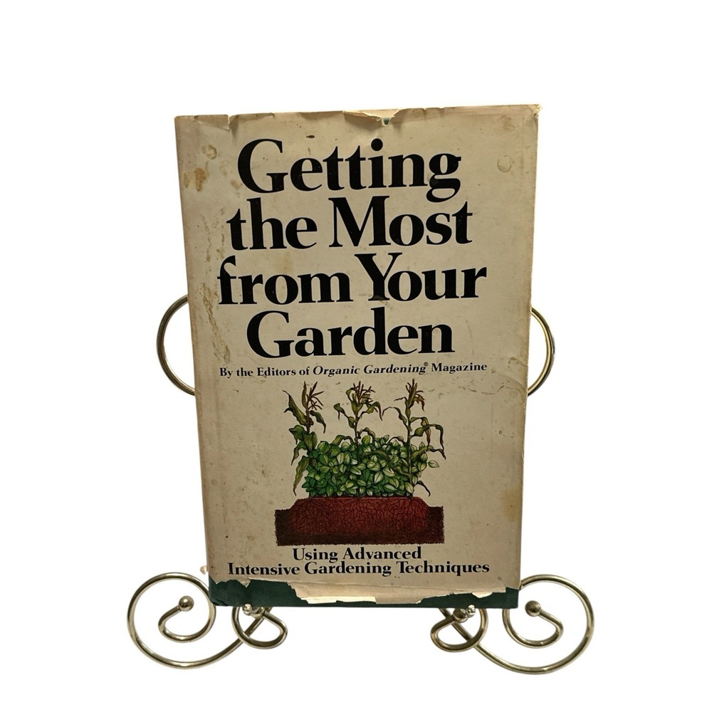 Getting the Most from Your Garden Hardcover Organic Gardening Mag